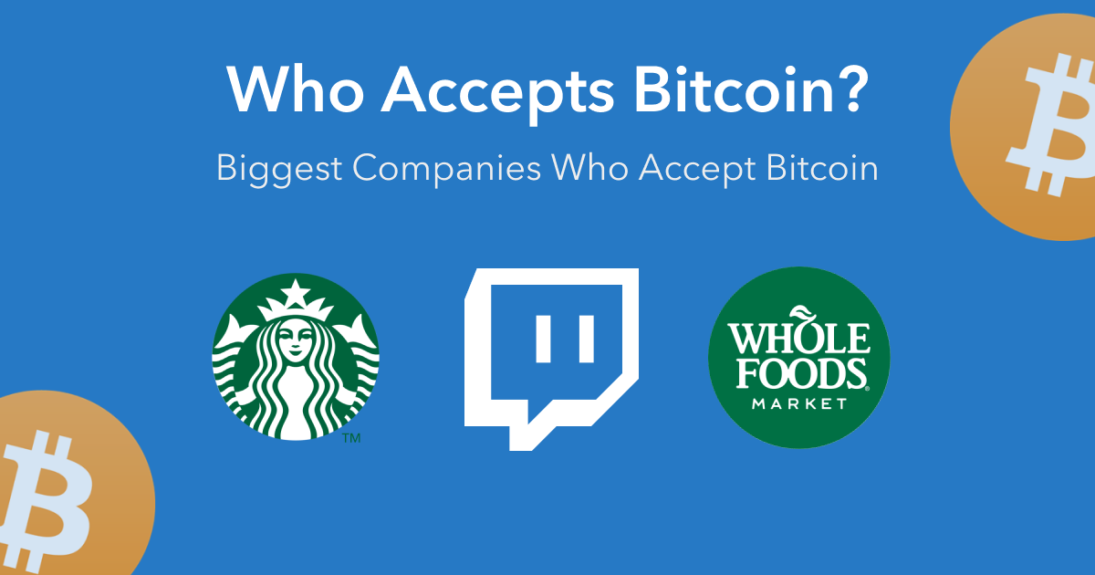 Who Accepts Bitcoin? 9 Major Companies in 