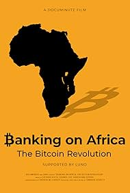 Banking on Africa: The Bitcoin Revolution () - IMDb