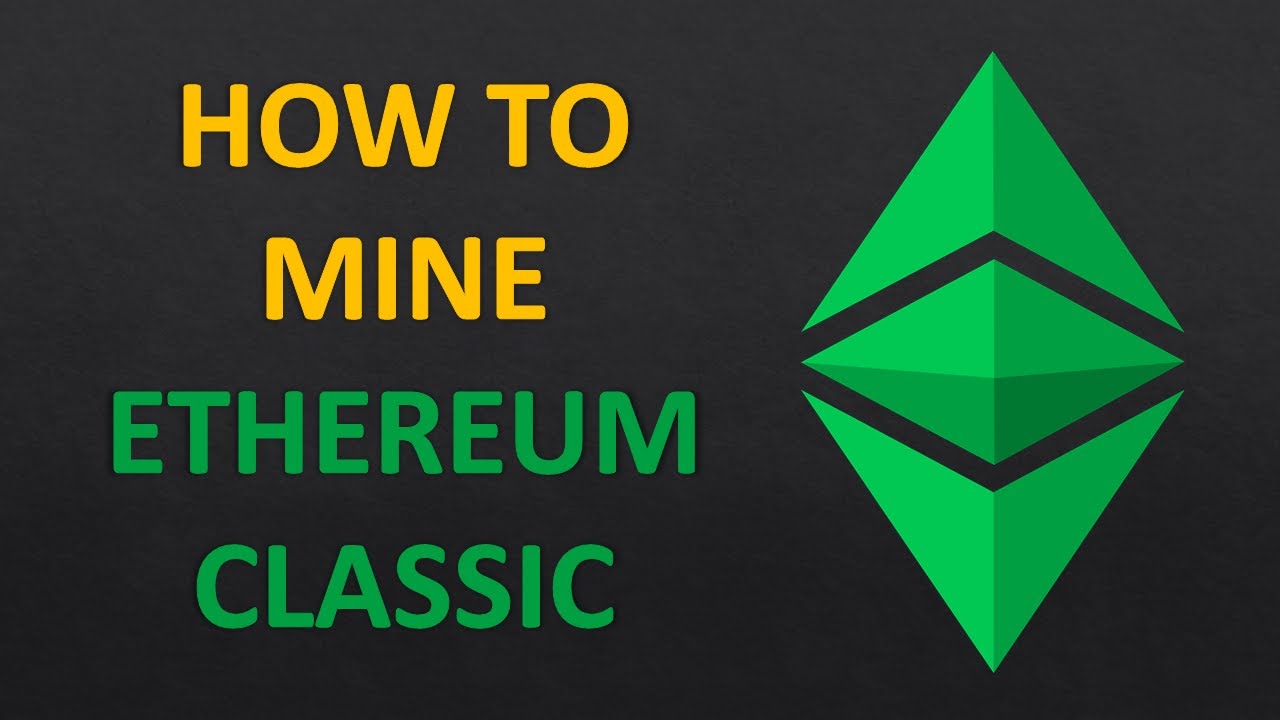 Mining Ethereum Classic: what it takes and how to mine on Windows - Ethereum Classic (ETC) Wallet