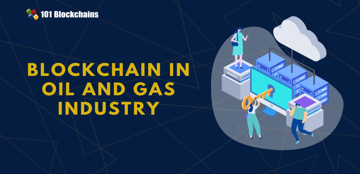 Blockchain Technology in Oil and Gas Industry