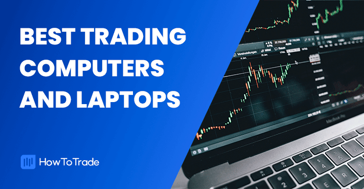 Best Laptop for Trading Stocks - Which Is the Best One?