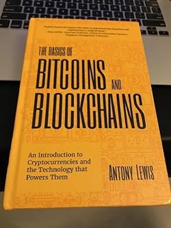 The Basics of Bitcoins and Blockchains by Antony Lewis | Mango Publishing