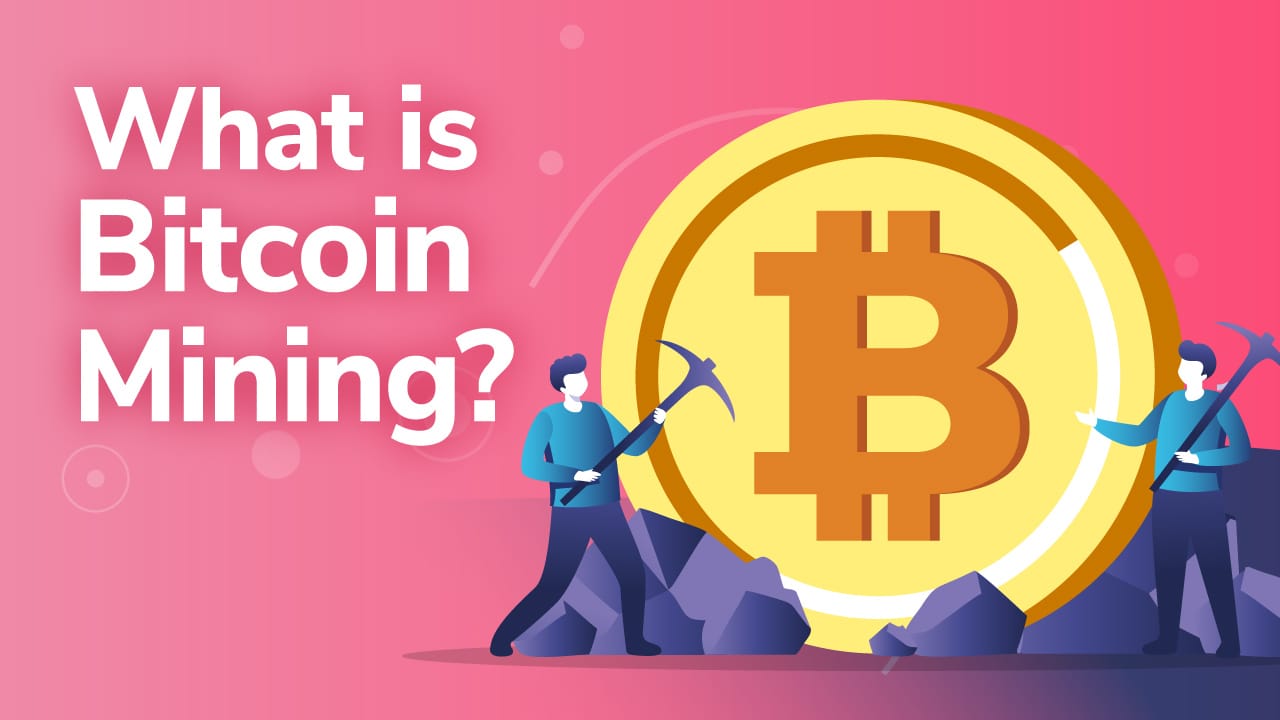 What Is Bitcoin Mining?