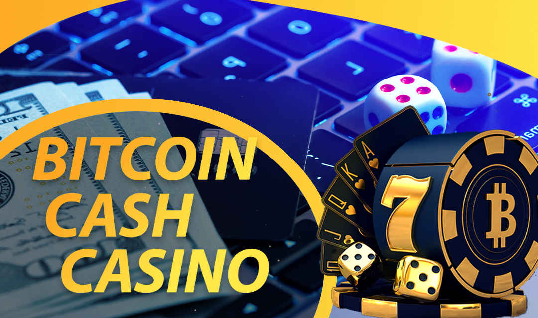 Bitcoin Cash Casinos Top Picks For Players