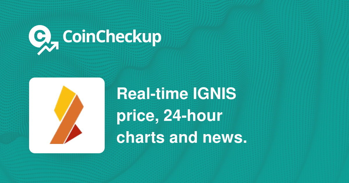 Ignis price today, IGNIS to USD live price, marketcap and chart | CoinMarketCap