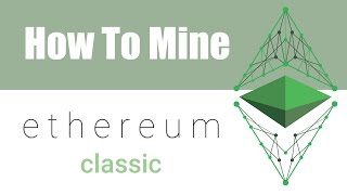 3 Ways to Start Mining Ethereum Classic - bitcoinlog.fun