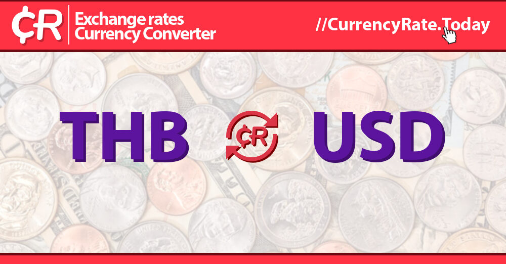 , THB to USD | Convert Thai Baht to US Dollars Exchange Rate