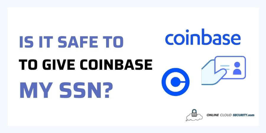 3 Reasons Why Coinbase Asks for Your SSN [Real Facts]