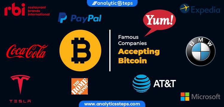 15 Major Companies That Accept Bitcoin as Payment