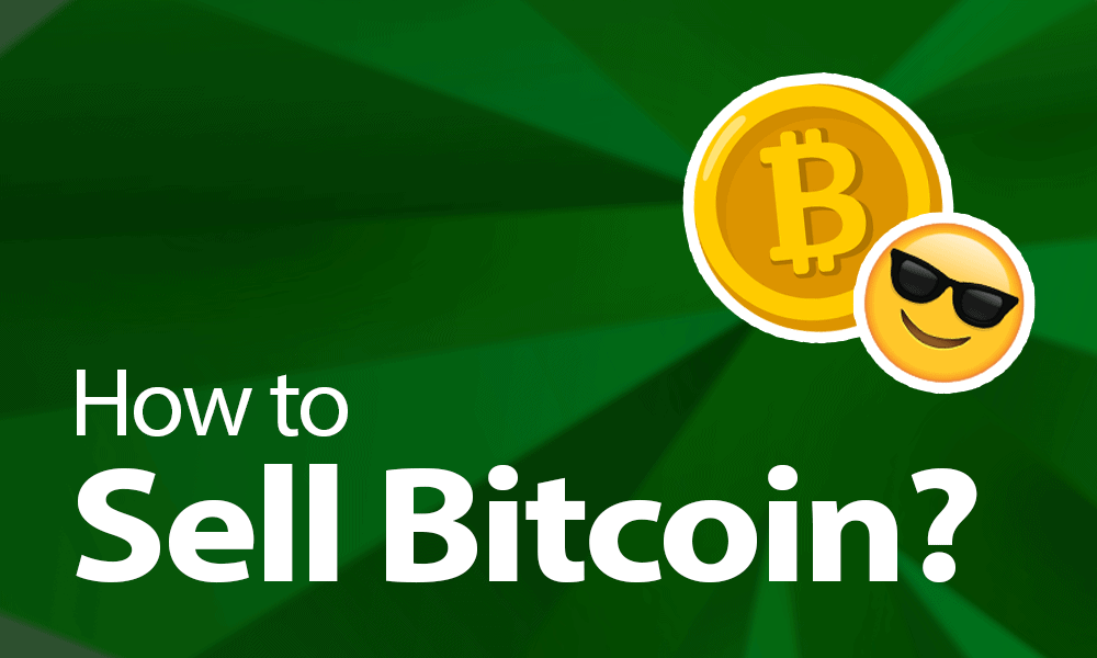 How to Sell Bitcoin in [Coinbase, Robinhood & Cash]