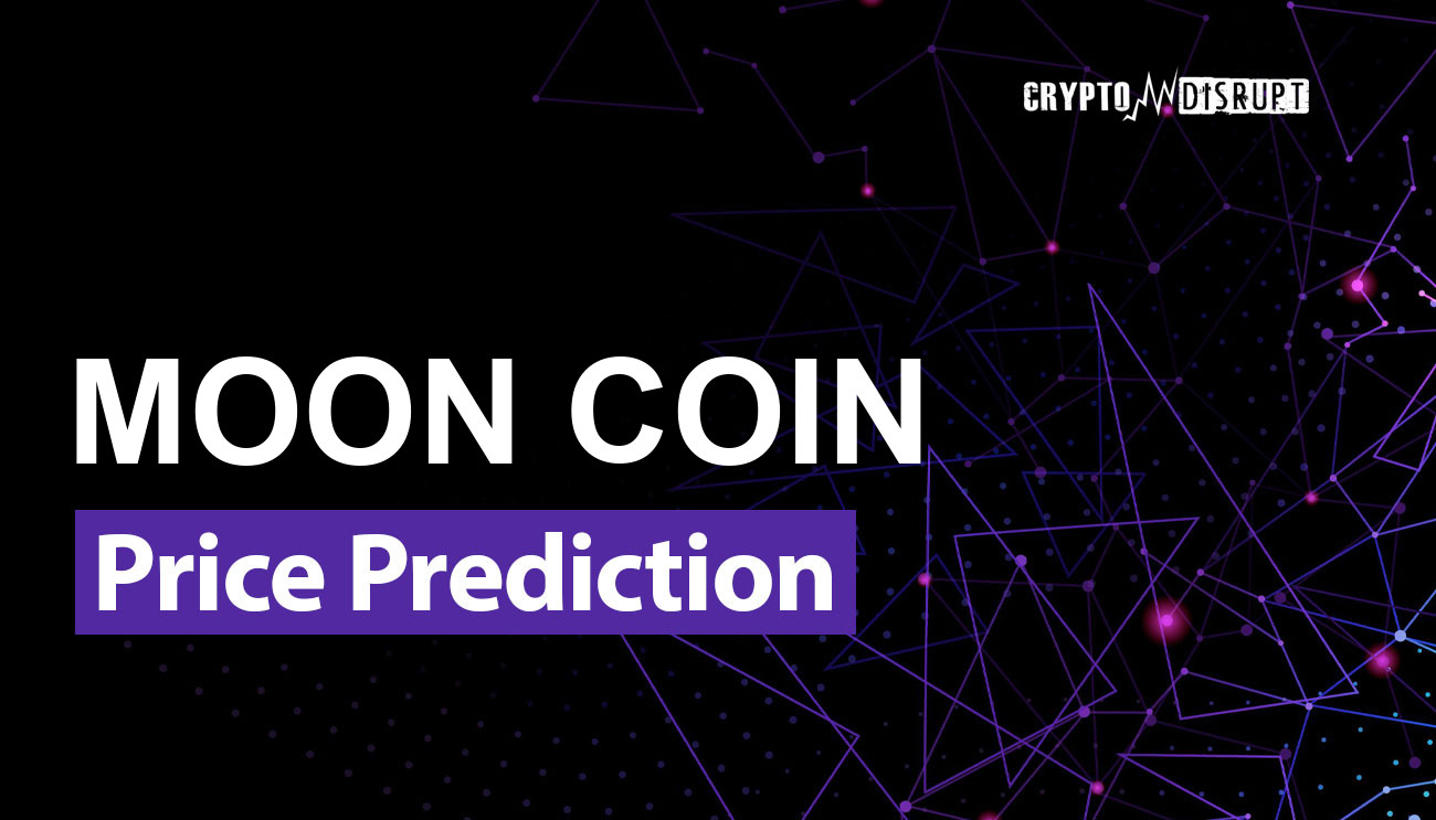 MoonCoin Price Prediction - MOON Forecast upto $