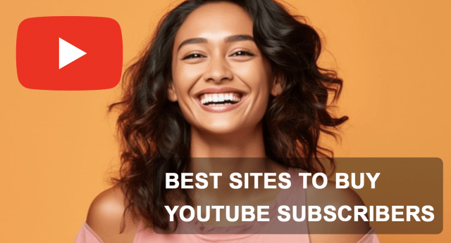 Top 6 Best Sites To Buy YouTube Subscribers (Real, Instant & Legit)