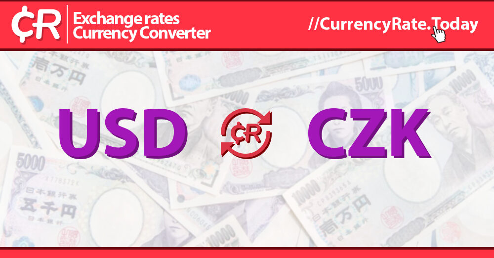 How much is dollars $ (USD) to Kč (CZK) according to the foreign exchange rate for today