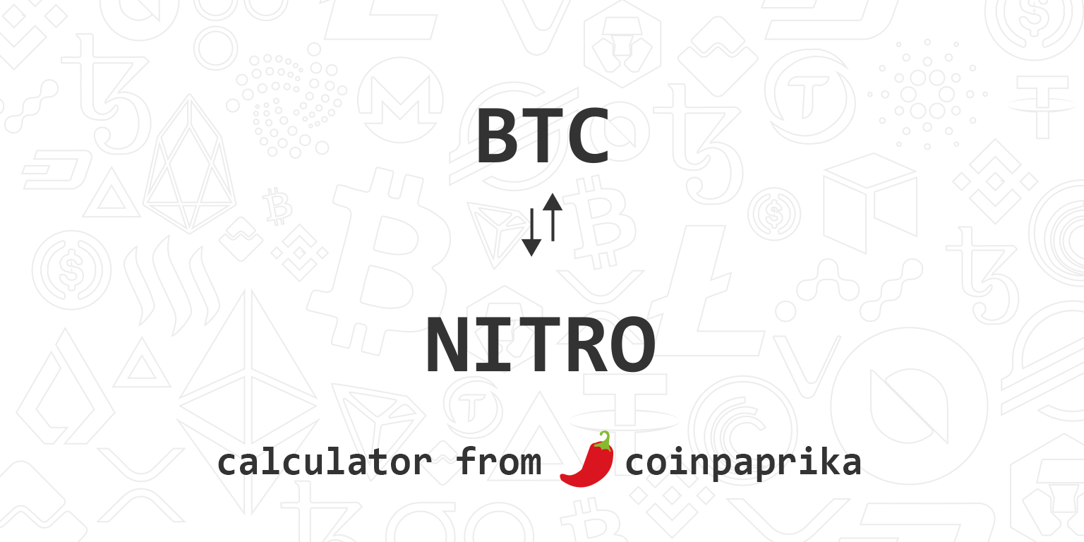 Convert 1 BTC to NITRO - Bitcoin to Nitro Converter | CoinCodex