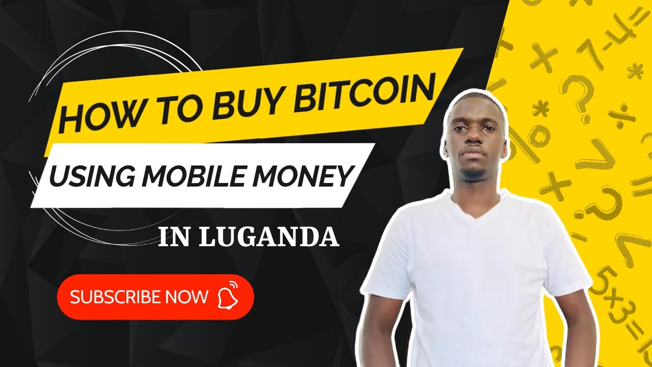 Buy Bitcoin in Uganda Anonymously - Pay with Mobile Money