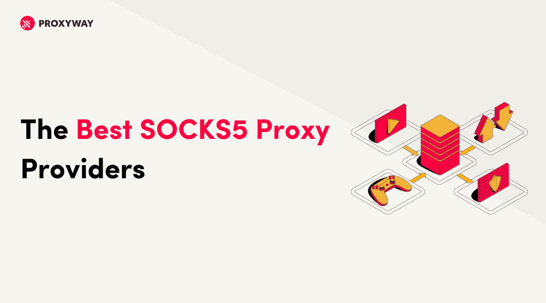 8 Best SOCKS5 Proxies Providers ()