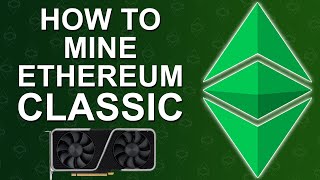 Ethereum Classic Mining: How to Mine ETC? | Beginners Guide