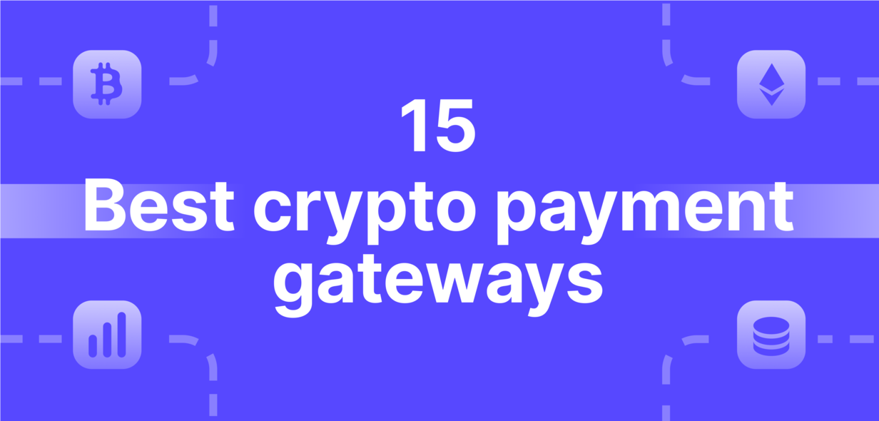 6 Best Crypto Payment Gateways for Small Businesses