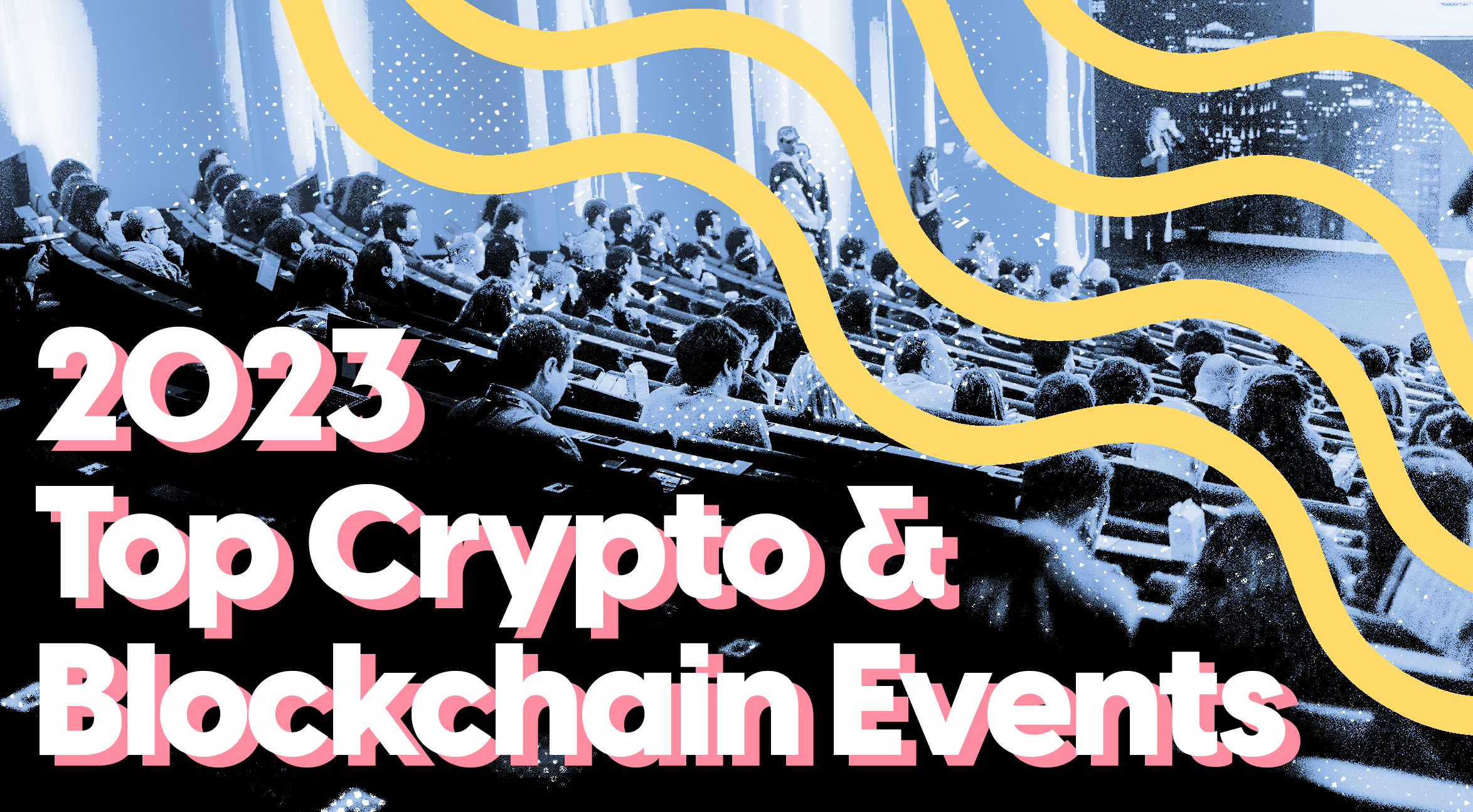 Top Crypto, Blockchain and Web3 Events – 