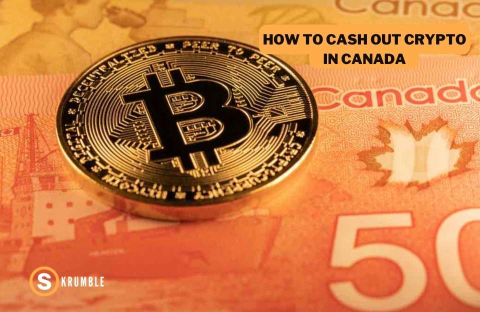 How to Cash Out Crypto in Canada: Complete Guide - Skrumble