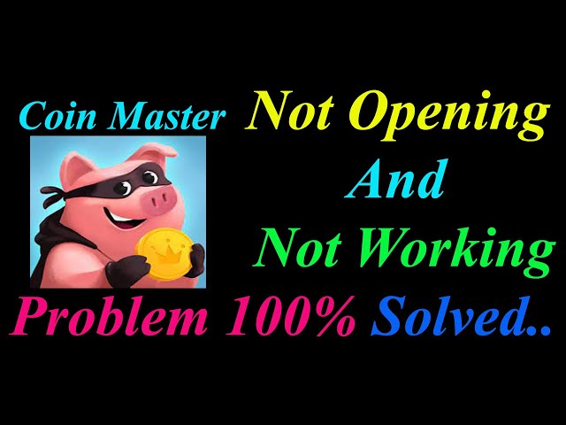 Coin Master Not Working | Reason and Solutions