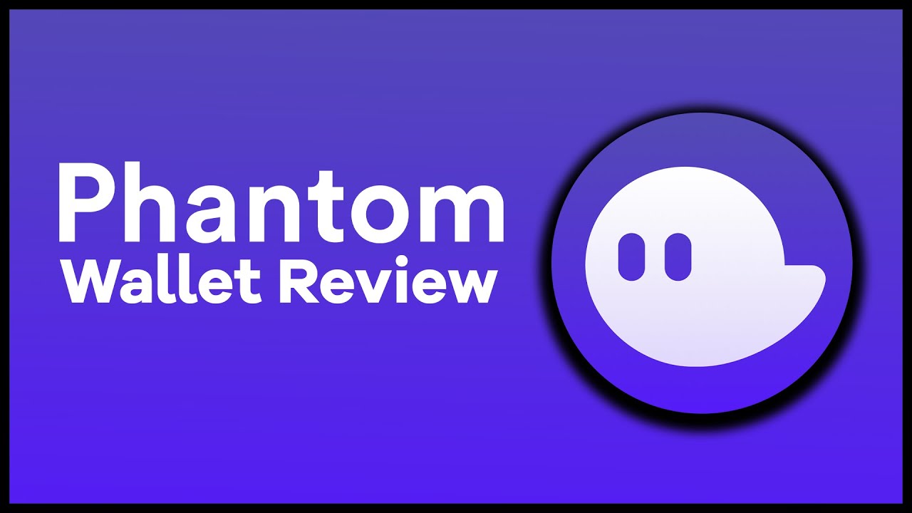 Phantom Wallet Review for Pros & Cons and more