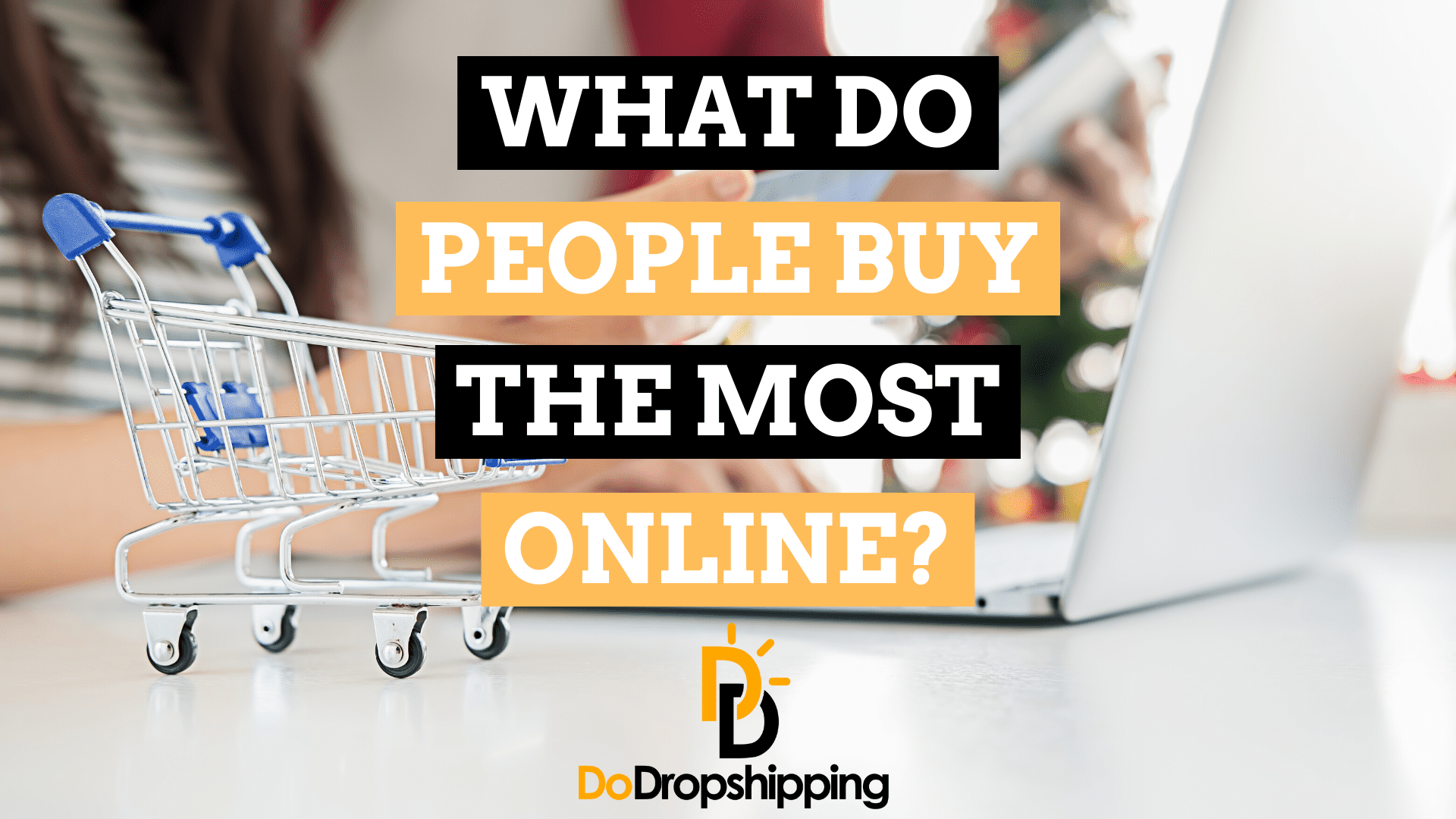 Which products do people buy online the most? | HeyCarson Blog