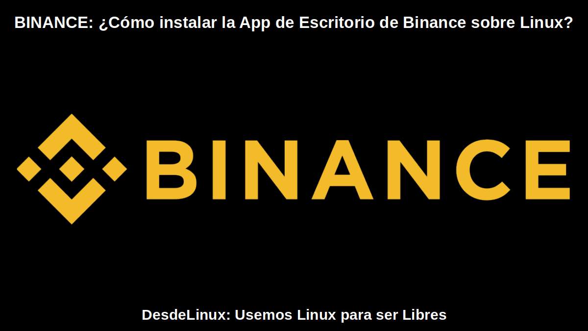 BINANCE: How to install the Binance Desktop App on Linux? | From Linux