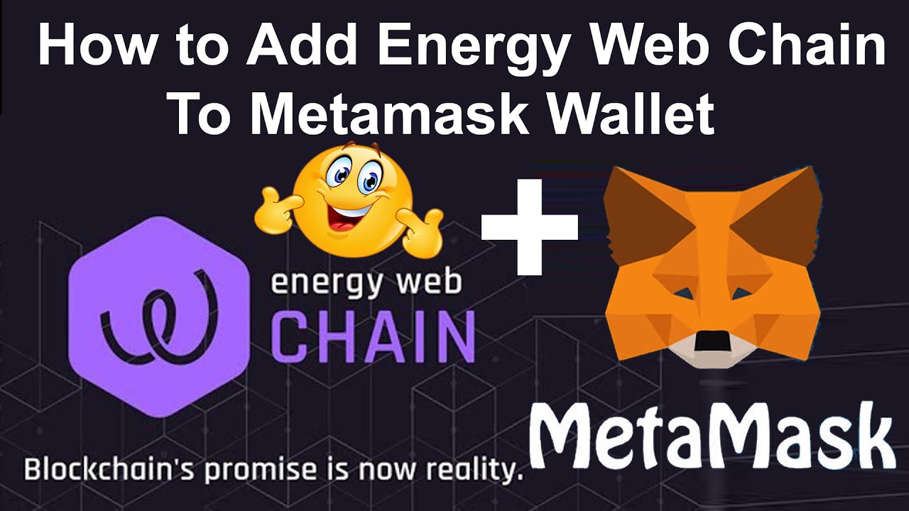 How to add Energy Web Chain (EWT) to MetaMask - DC