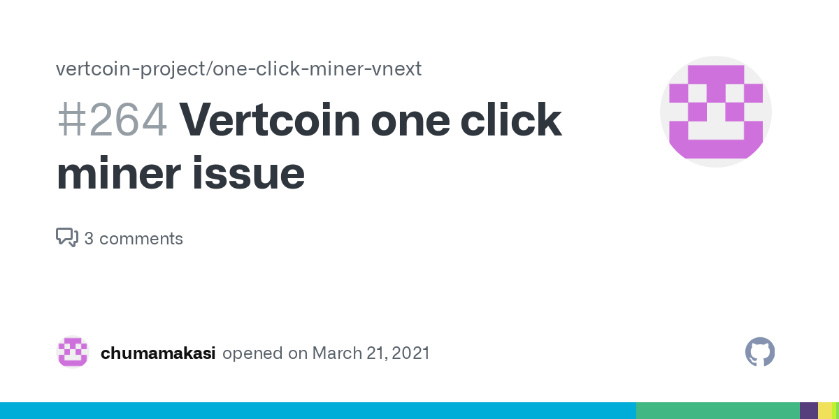 Vertcoin one click miner issue · Issue # · vertcoin-project/one-click-miner-vnext · GitHub