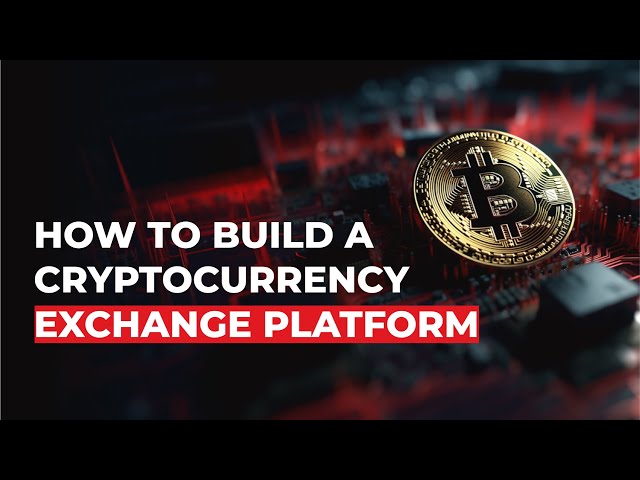 How to Build a Cryptocurrency Exchange Platform | Crassula