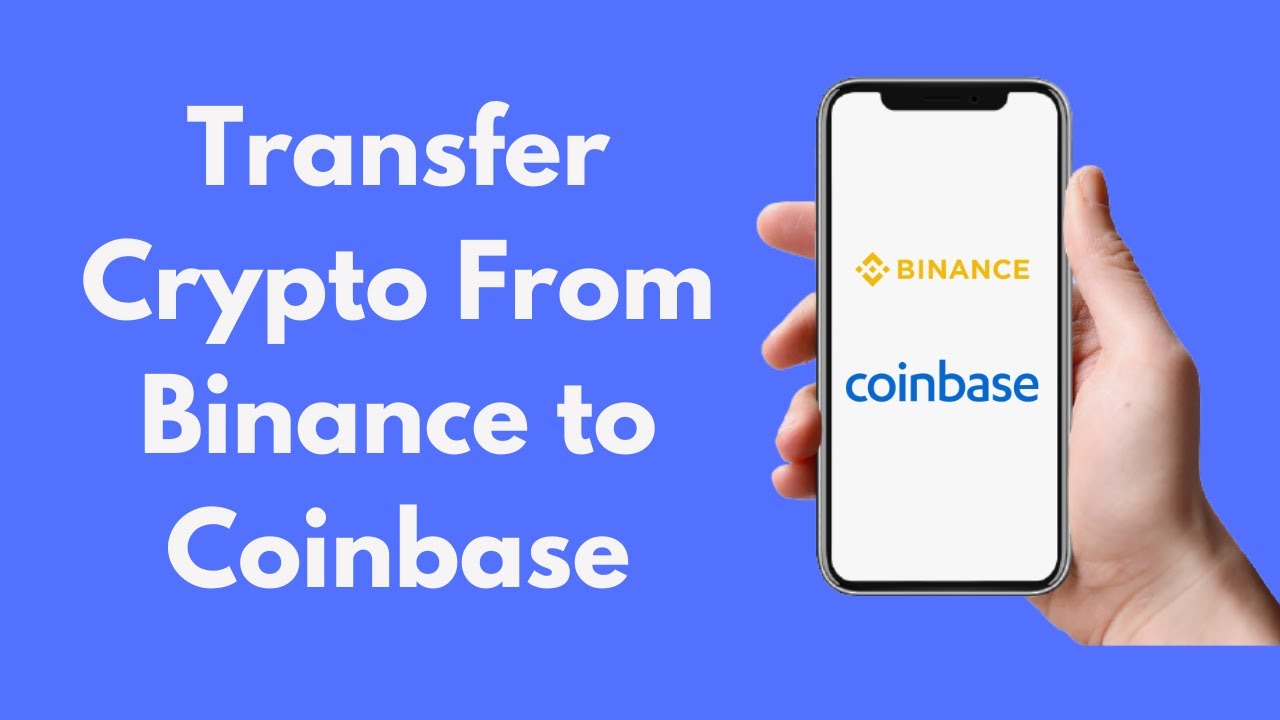 How To Transfer Cryptocurrency From Binance To Coinbase