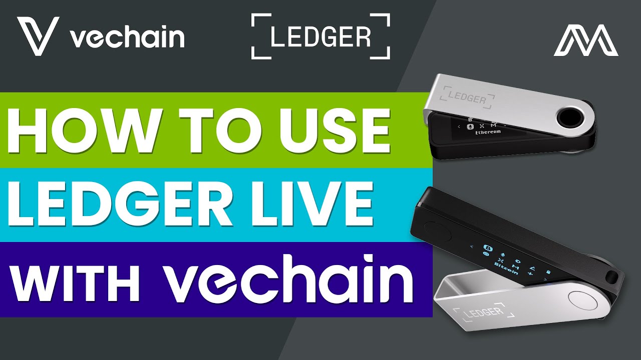 How To Store Your VeChain(VET) on the Ledger Nano S/X - ChainSec