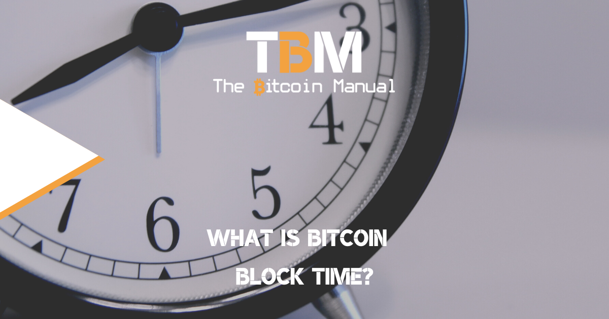 What Is 'Block Time' In Bitcoin & Cryptocurrency