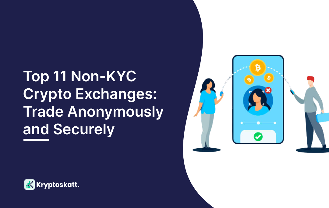 6 Best No KYC Crypto Exchanges For Reviewed & Compared