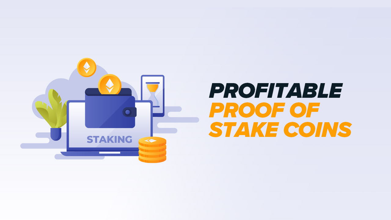 7 Most Profitable Proof Of Stake (POS) Cryptocurrencies