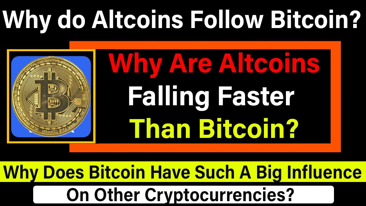 The 5 Reasons Altcoins Follow Bitcoins Price Movements: